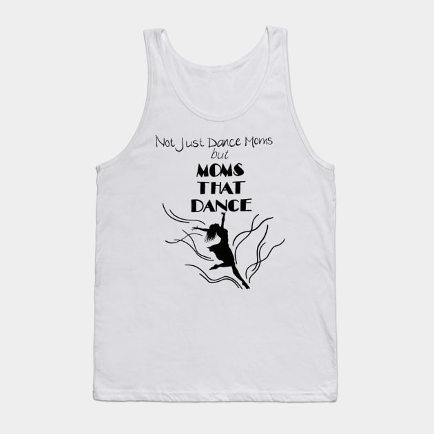 Moms That Dance Tank Top by angijomcmurtrey